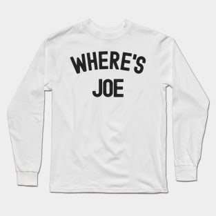 Where's Joe Long Sleeve T-Shirt